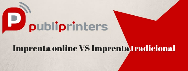 Imprenta online VS Imprenta tradicional